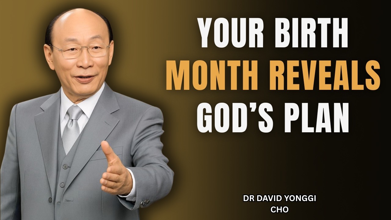 Your Birth Month Shows God's Plan for Your Future — Dr. David Yonggi Cho