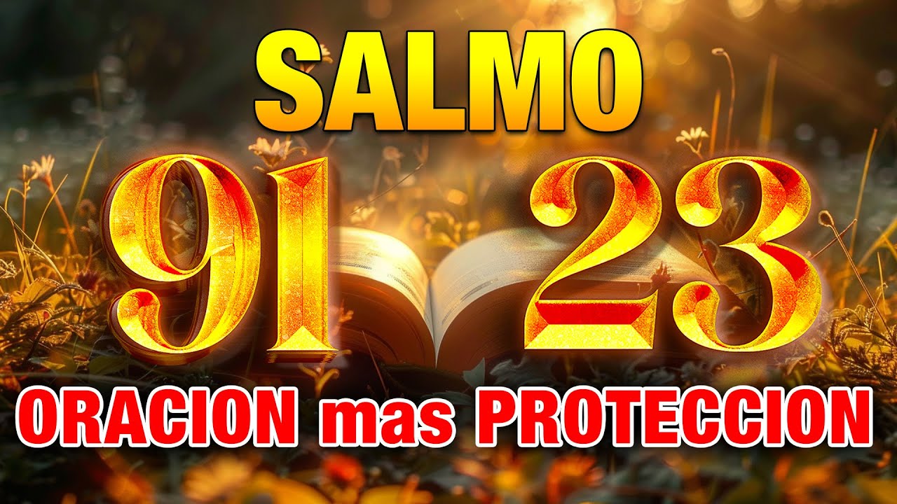 SALMO 91 SALMO 23 