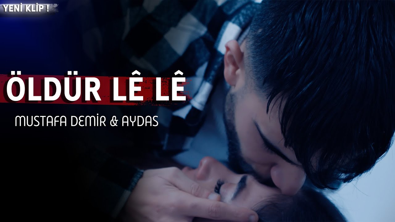 MUSTAFA DEMİR feat. AYDAS &ndash; &Ouml;LD&Uuml;R L&Ecirc; L&Ecirc; [Official Music Video]