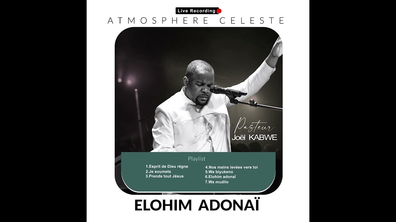 ELOHIM ADONAI AUDIO_LIVE RECORDING_ATMOSPHERE CELESTE_JOEL KABWE MINISTRIES