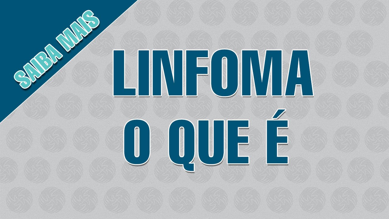 Linfomas | O que &eacute;