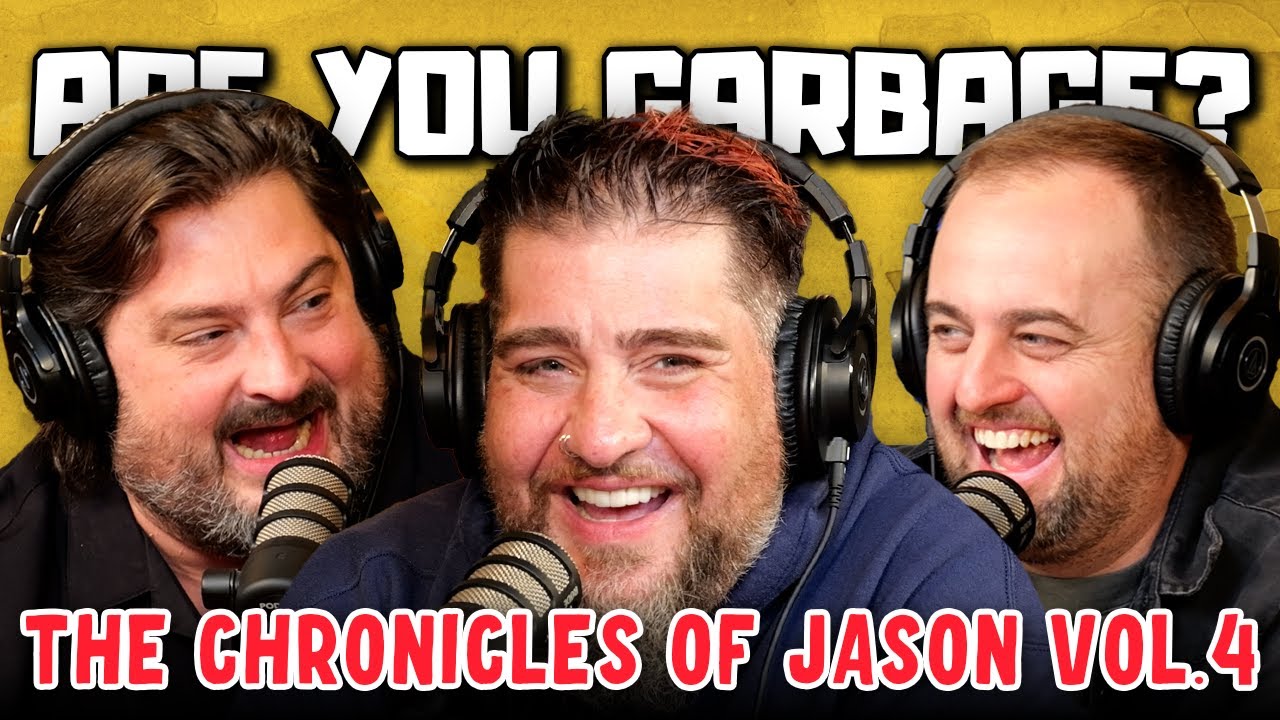 Are You Garbage Comedy Podcast: The Chronicles of Jason Vol. 4 w/ @bigjayoakerson