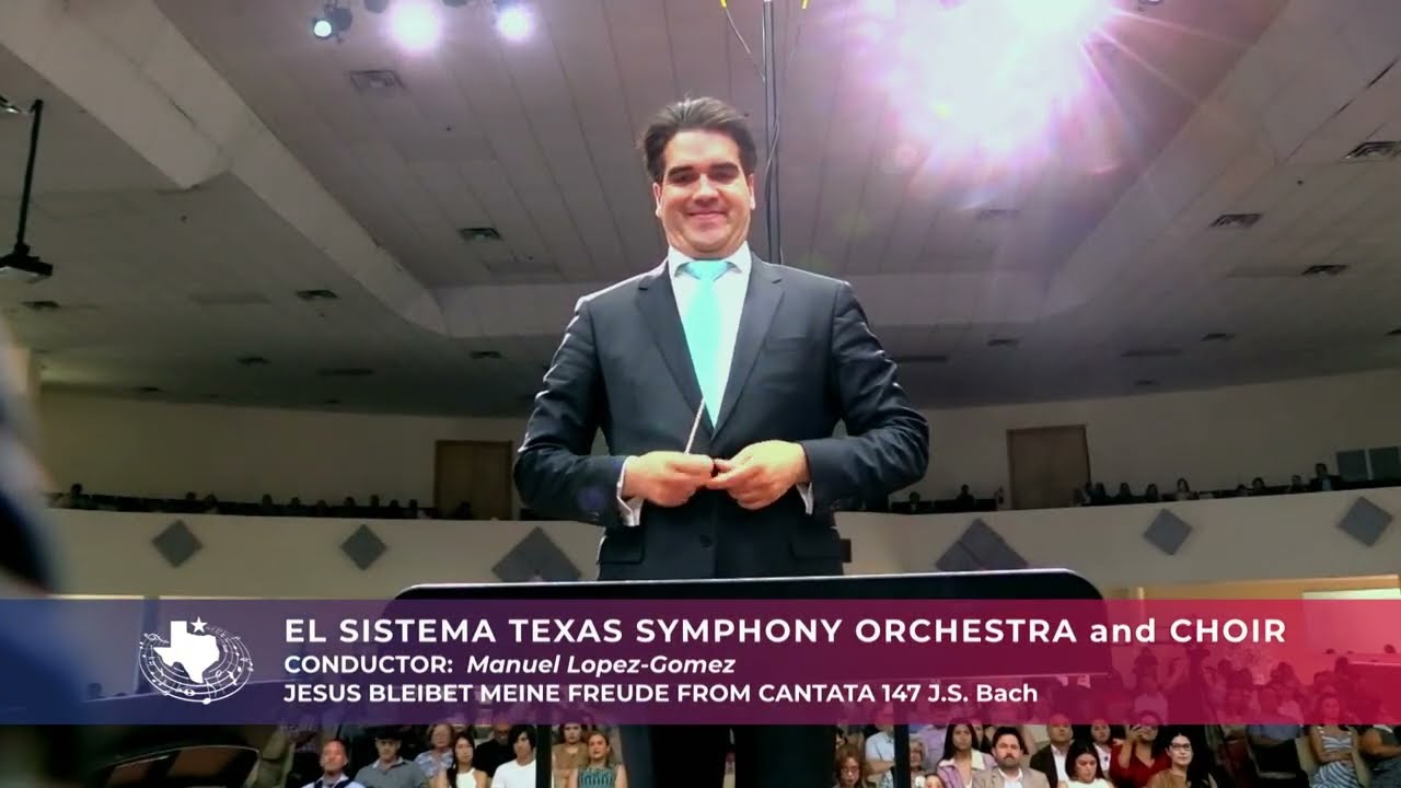 Cantata 147 - Bach - Orchestra and Choir - Manuel Lopéz-Gómez / El Sistema Texas
