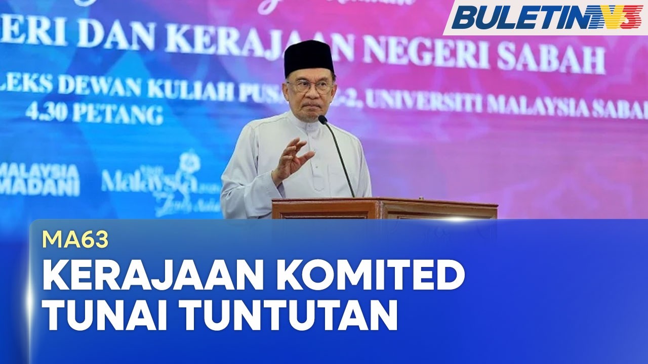 MA63 | Kerajaan Komited Tunaikan Tuntutan 40% Hasil Bersih Kepada Sabah