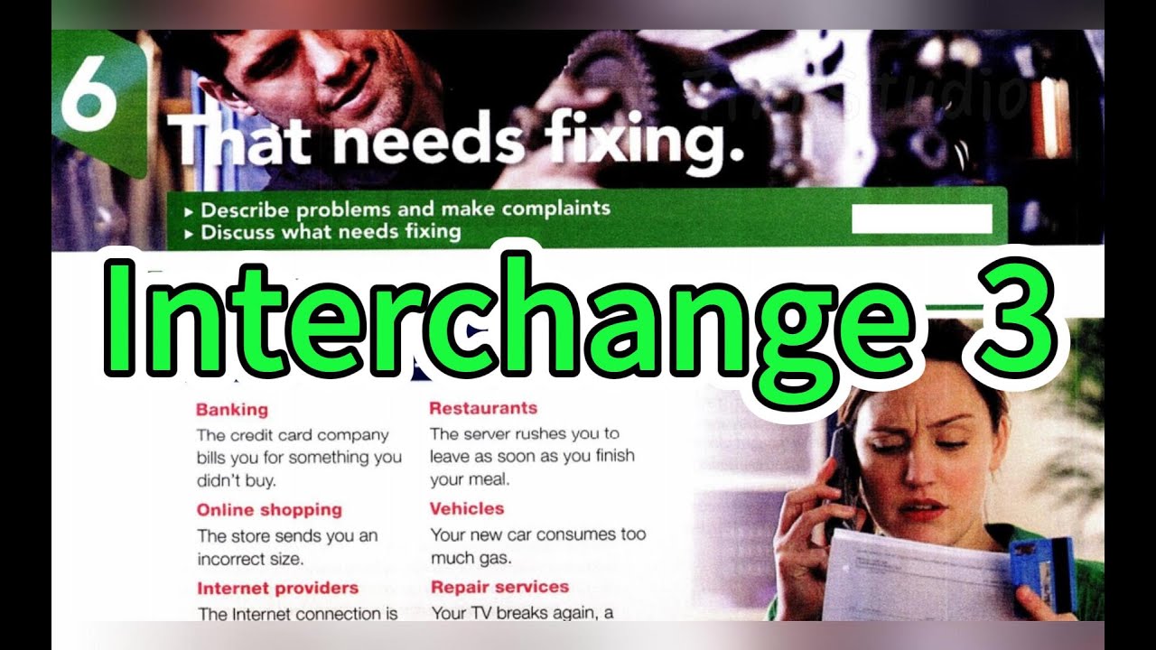 That needs fixing. - Interchange 5th Edition Book 3 Unit 6