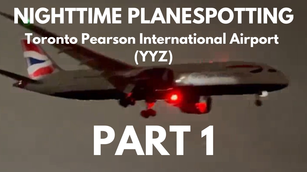 Nighttime Planespotting | Toronto Pearson International Airport (YYZ) | PART 1