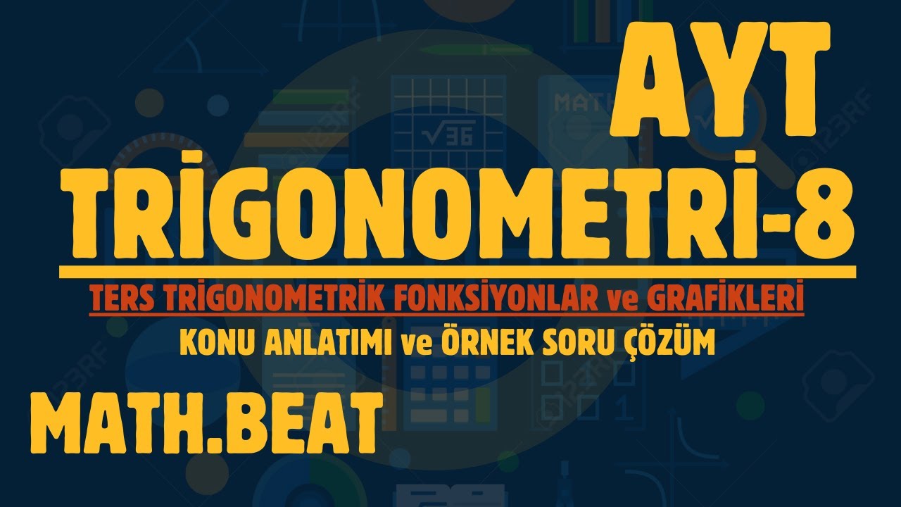 69. TRİGONOMETRİ-8 ( TERS TRİGOOMETRİK FONKSİYONLAR ) YKS-2026 MATEMATİK