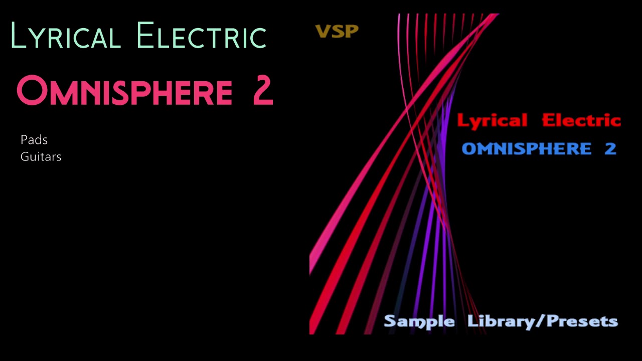 Lyrical Electric - Sample library AND Presets for Omnisphere 2 - Best Synth Presets
