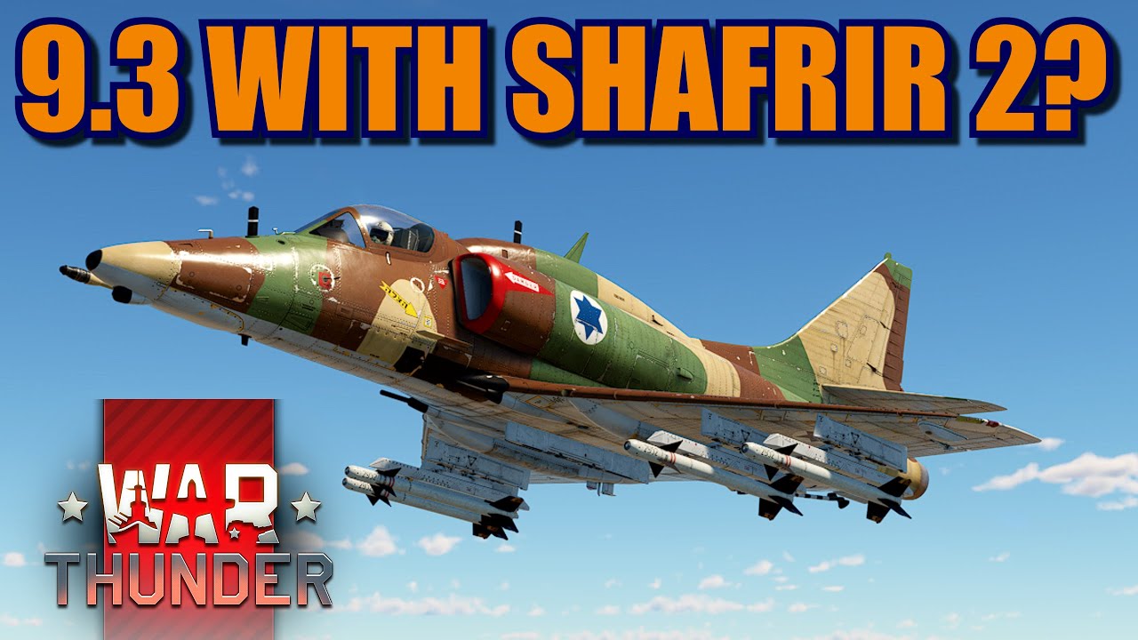 War Thunder A-4N with the BUFFED Shafrir 2! A 9.3 aircraft with that missile?