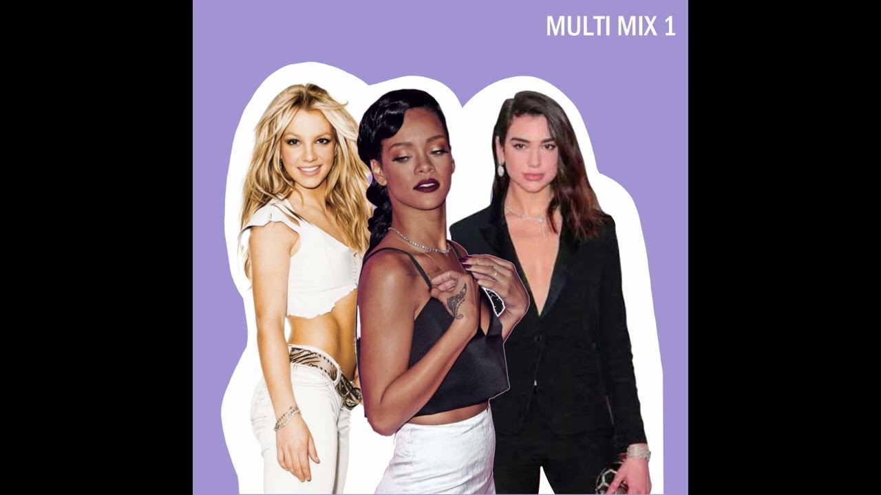 Multi Mix : Toxic x S&M x Love Again x Low