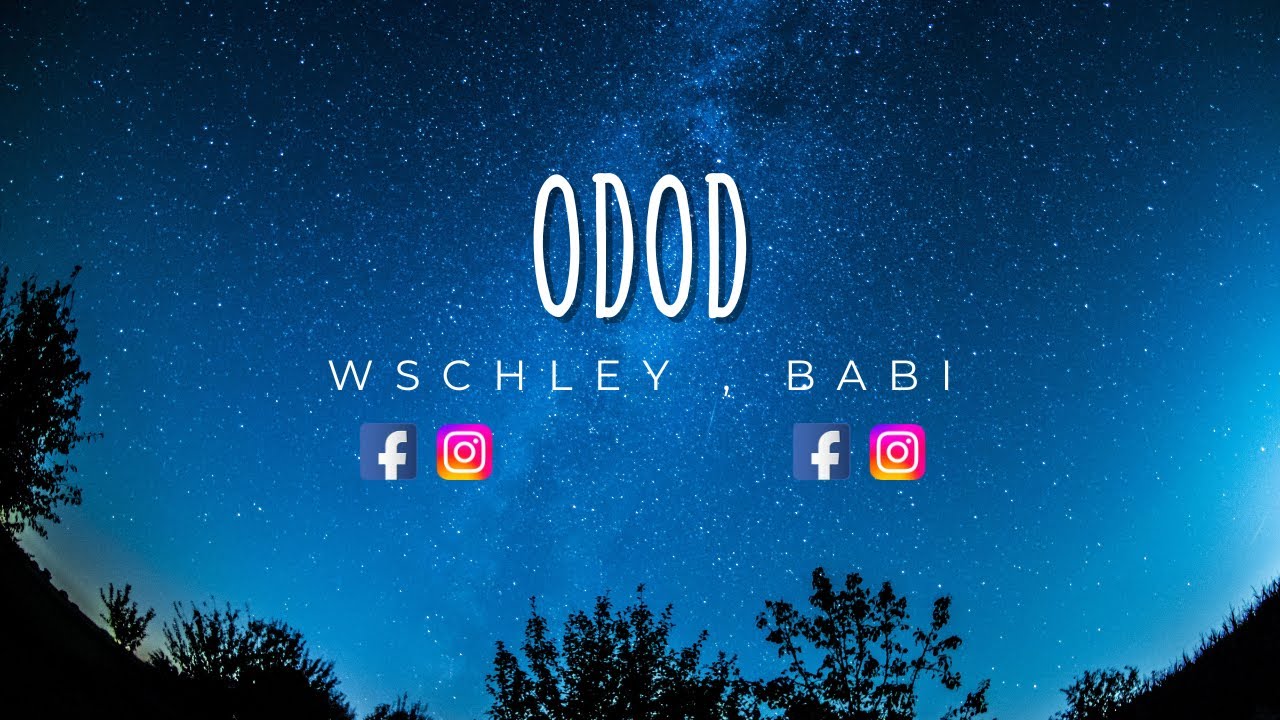 Wschley - ODOD ft babi (official lyrics video )