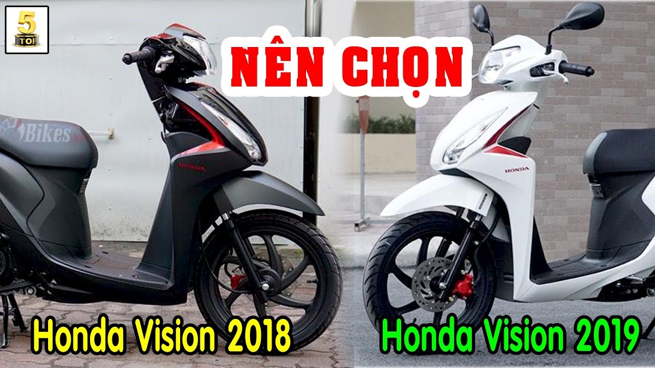 Nên Chọn Xe Honda Vision 2018 hay Vision 2019 ở thời điểm HIỆN TẠI 🔴 TOP 5 ĐAM MÊ