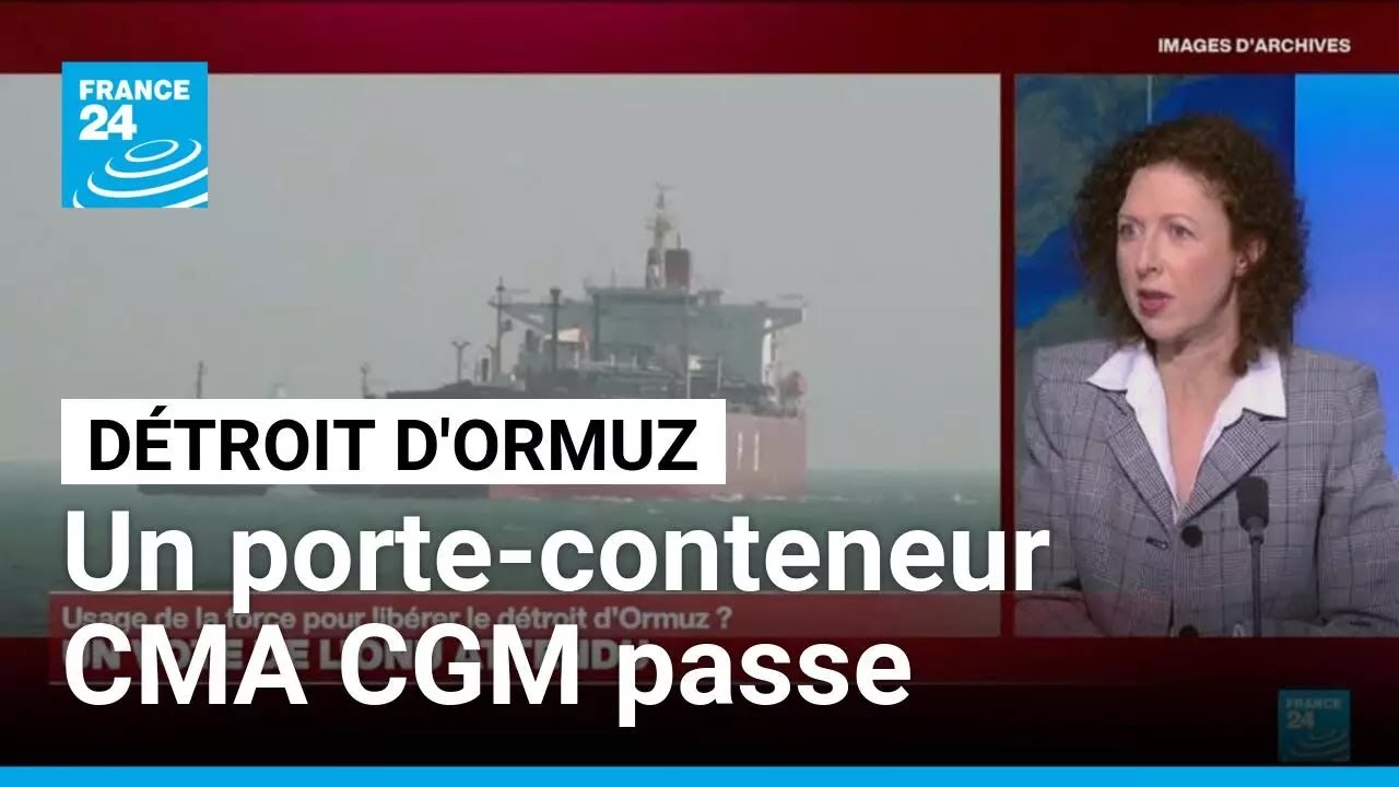Un porte-conteneur CMA CGM passe le d&eacute;troit d'Ormuz &bull; FRANCE 24