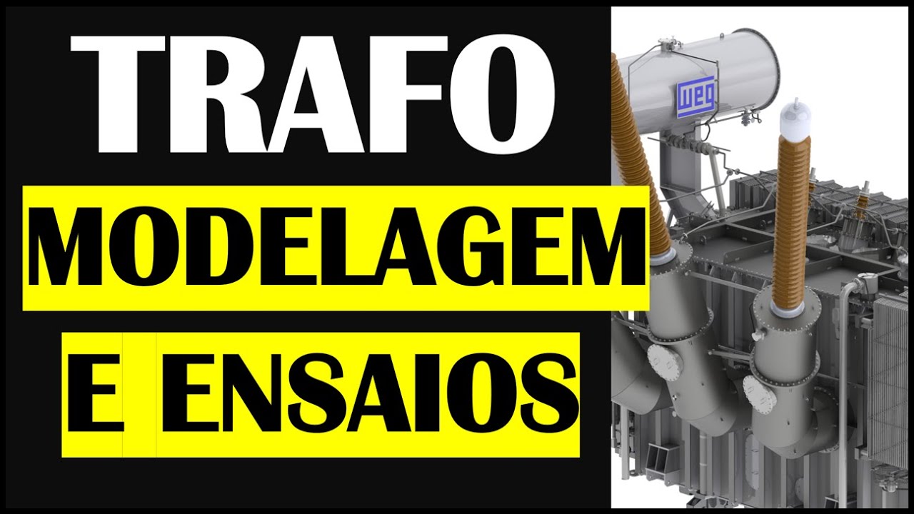 Modelagem e Ensaios do transformador de potência