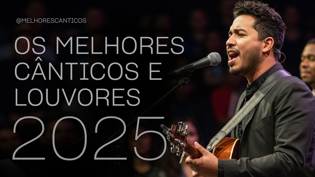 Os Melhores Cânticos e Louvores