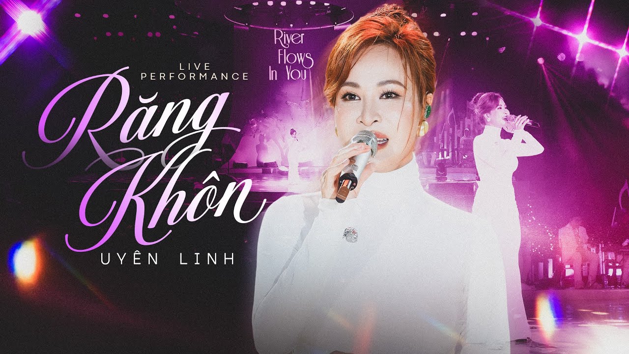 RĂNG KHÔN - Uyên Linh live at RIVER FLOWS IN YOU
