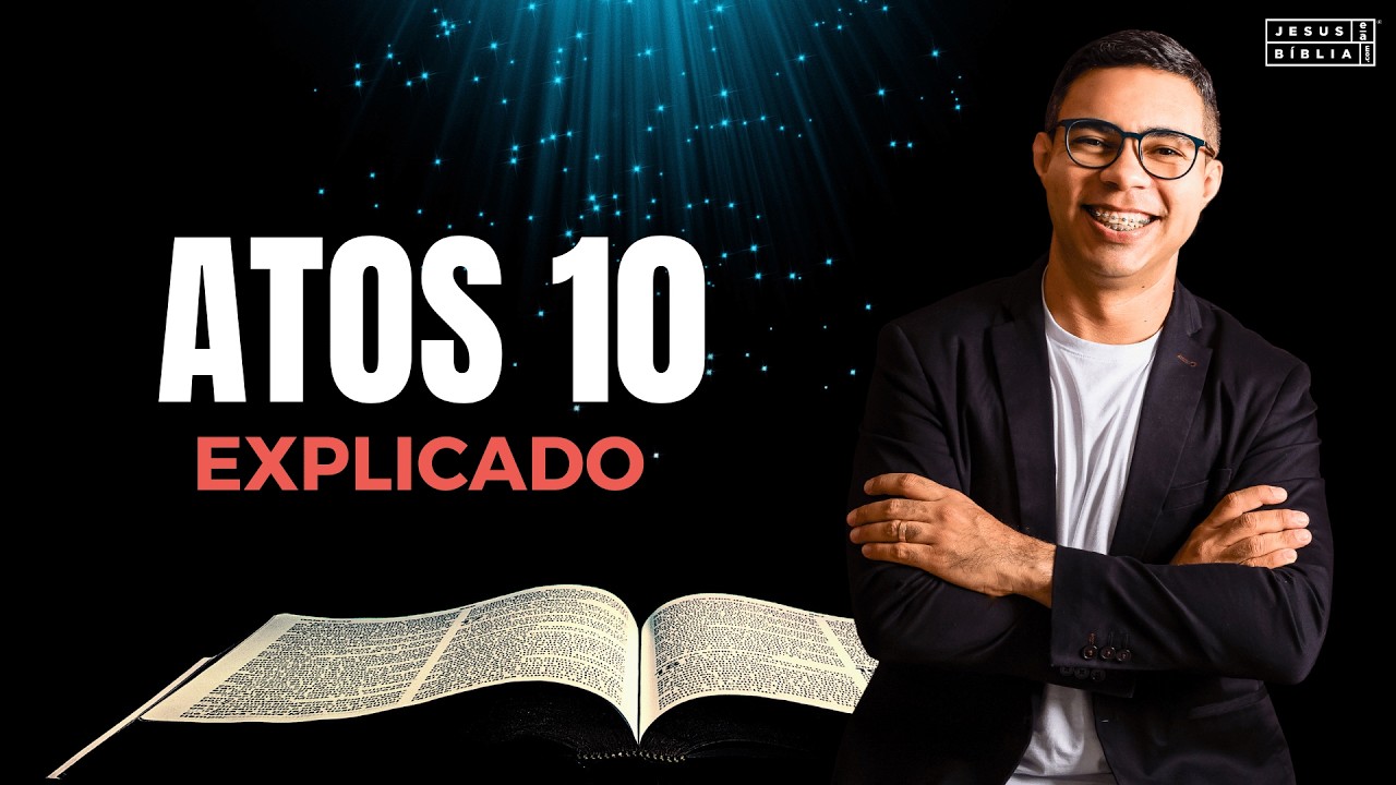 Atos 10 Estudo: QUEM ESTÁ POR TRÁS DO PLANO? (Bíblia Explicada)