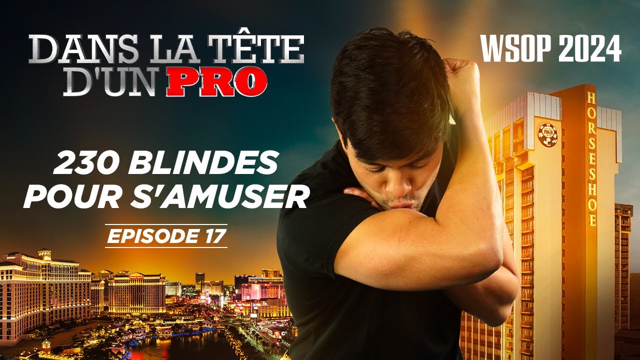 ♠♣♥♦ Dans la Tête d'un Pro : WSOP 2024 EP17 (poker)