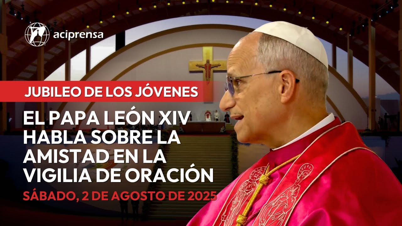 El Papa León XIV habla sobre la amistad en la Vigilia de Oración del Jubileo de la Juventud 2025