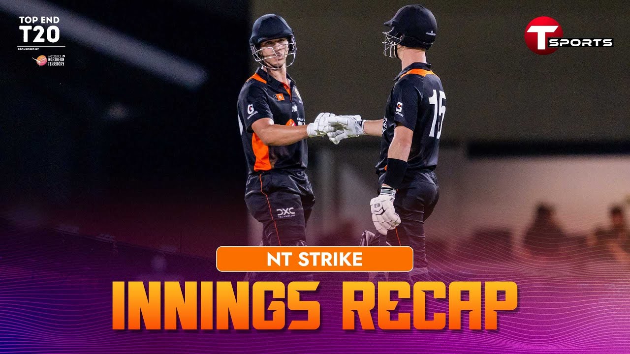 NT Strike innings recap vs Bangladesh | Top End T20 | T Sports