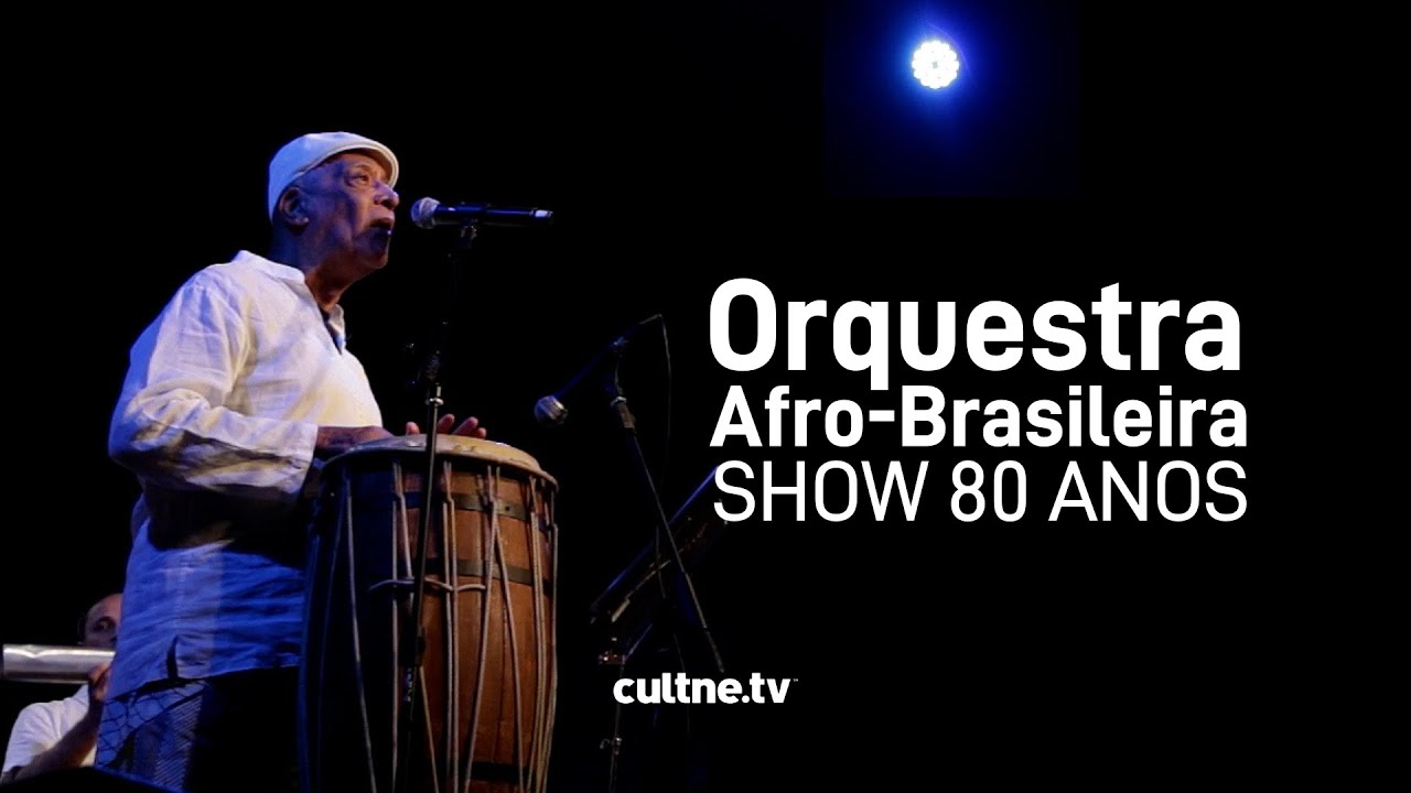 CULTNE - Orquestra Afro-Brasileira - Show 80 Anos