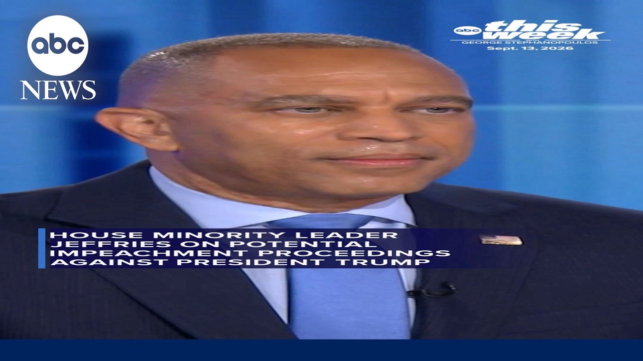 House Minority Leader Jeffries on impeachment proceedings against President Trump