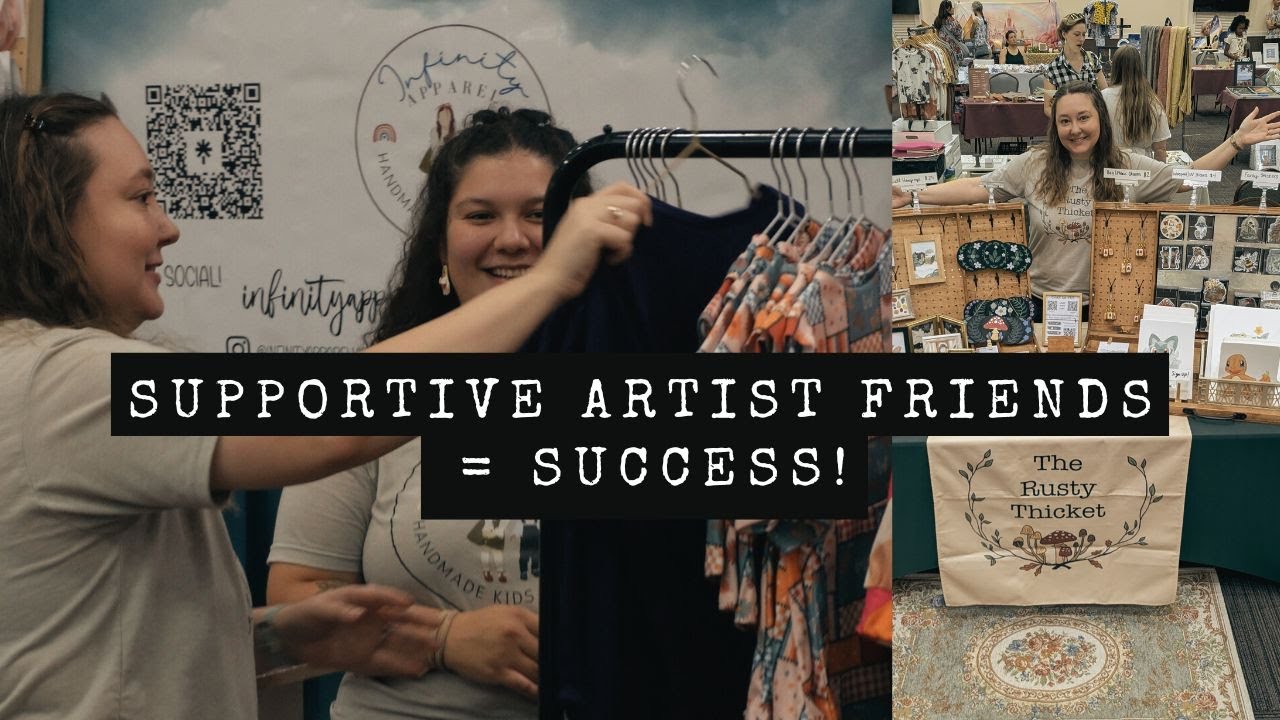 The Importance of Supportive Friends for Artists & Small Business Owners /  Art Haul