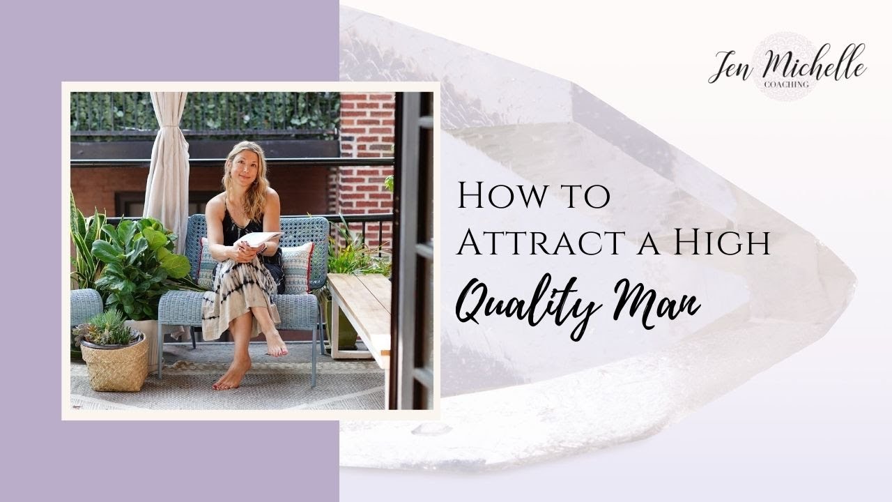 How to Attract a High Quality Man