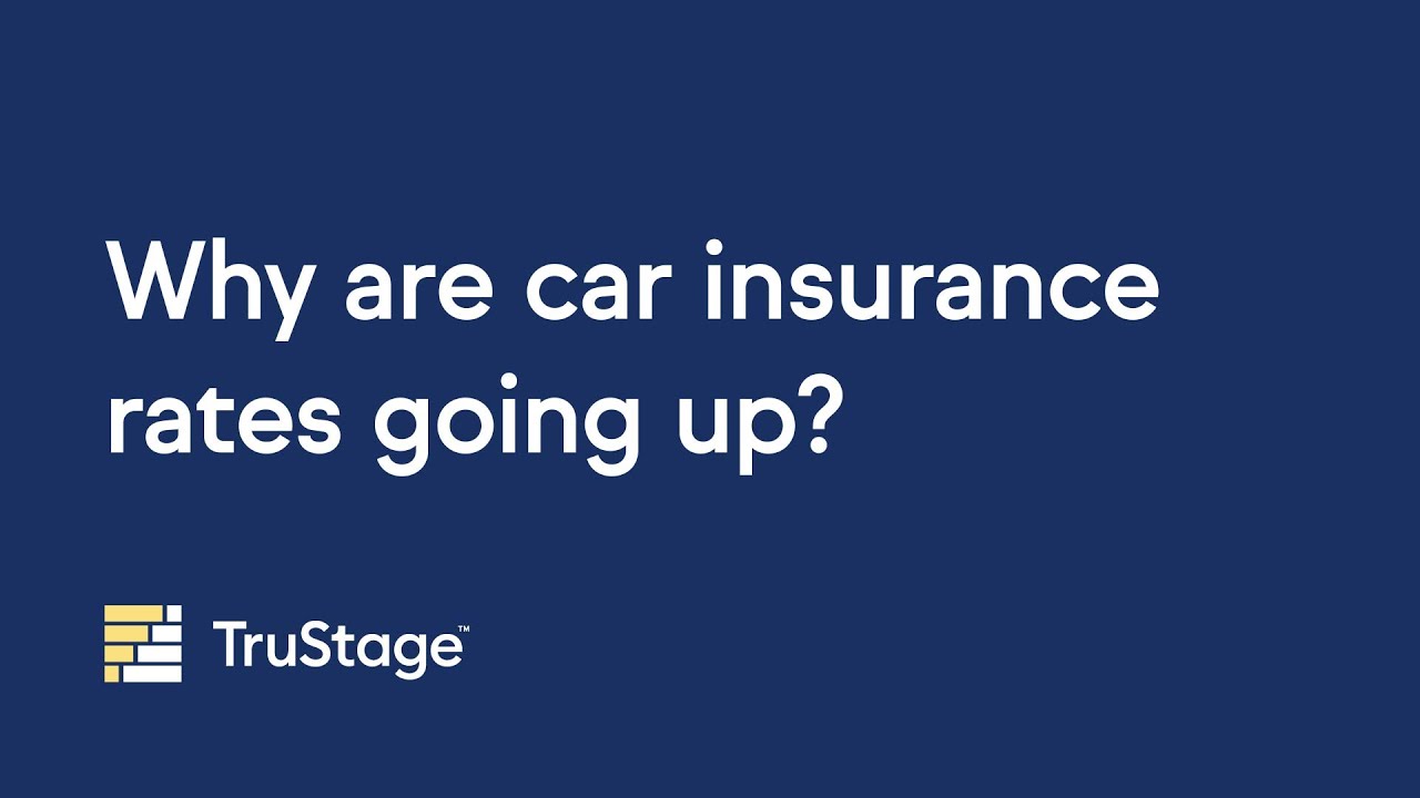 Why are auto insurance rates going up?