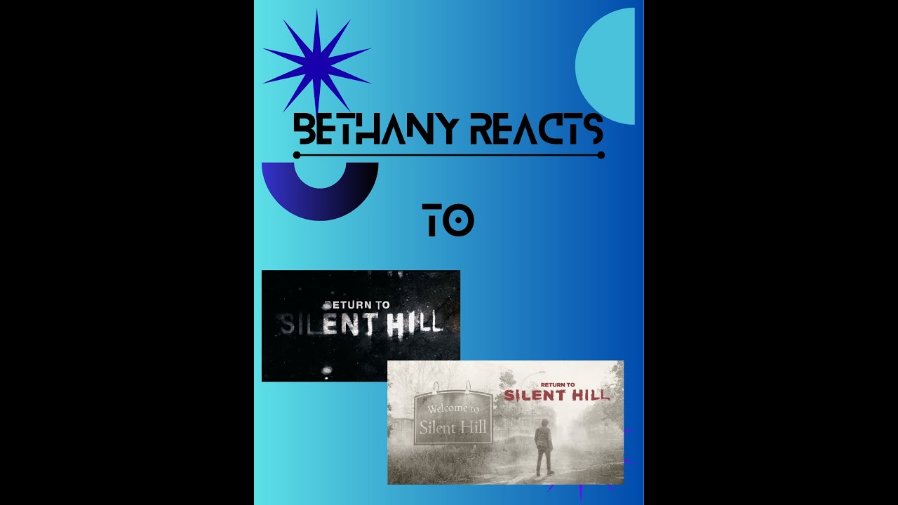 Bethany Reacts to the Return to Silent Hill Trailer
