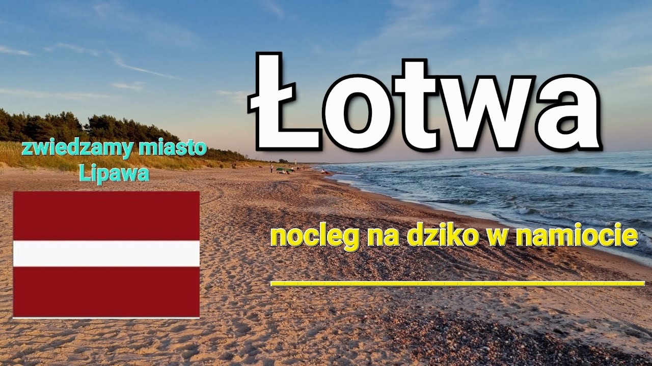 Łotewskie plaże. Nocleg w namiocie.