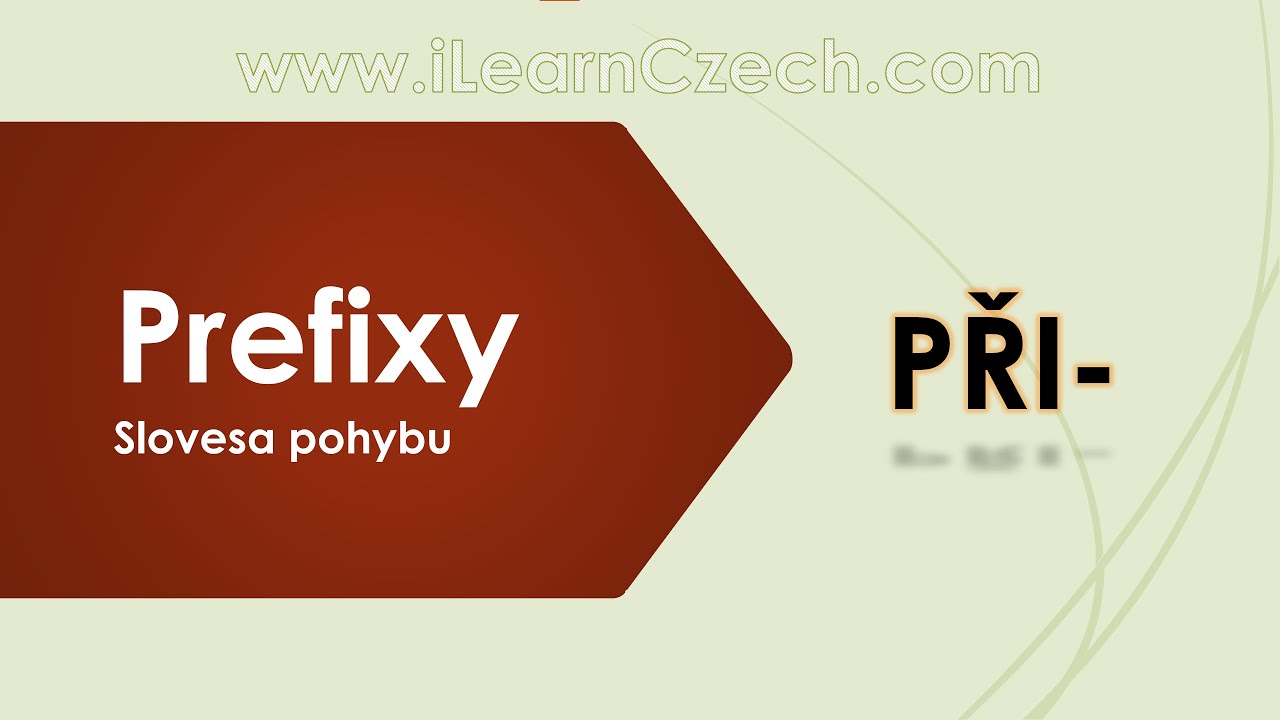Learn Czech A2-B2: Prefix PŘI-