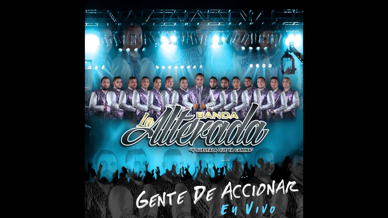 Banda La Alterada-Gente De Accionar (en vivo)