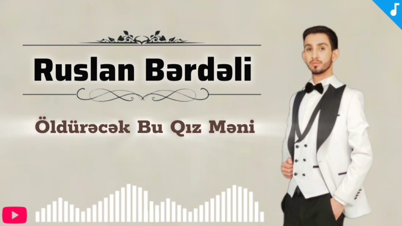 Ruslan Berdeli - Oldurecek Bu qiz Meni 2025 
