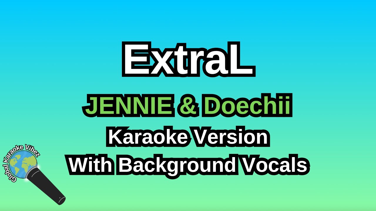 ExtraL By JENNIE & Doechii (Karaoke Version With Backing Vocals)