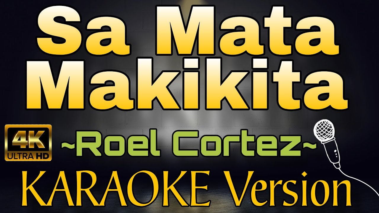 SA MATA MAKIKITA - Roel Cortez (HD KARAOKE Version)