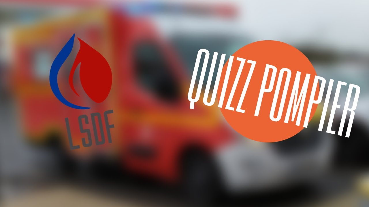 QUIZZ POMPIER !  EP . 1 ( FACILE )