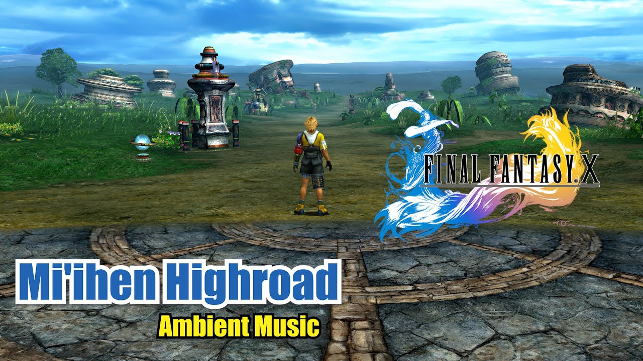 Final Fantasy X Mi'ihen Highroad Relaxing Music Ambient Soundtrack (OST)