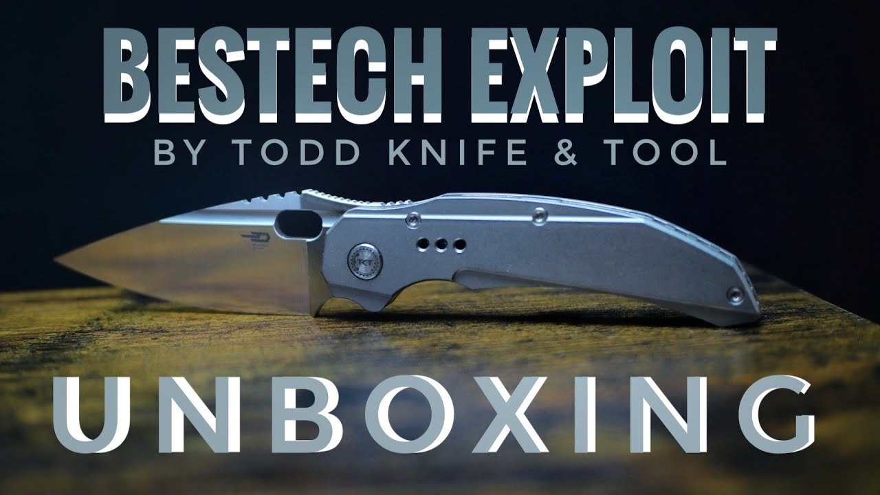 Bestech Exploit Unboxing - Todd Knife and Tool Hit Another Home Run