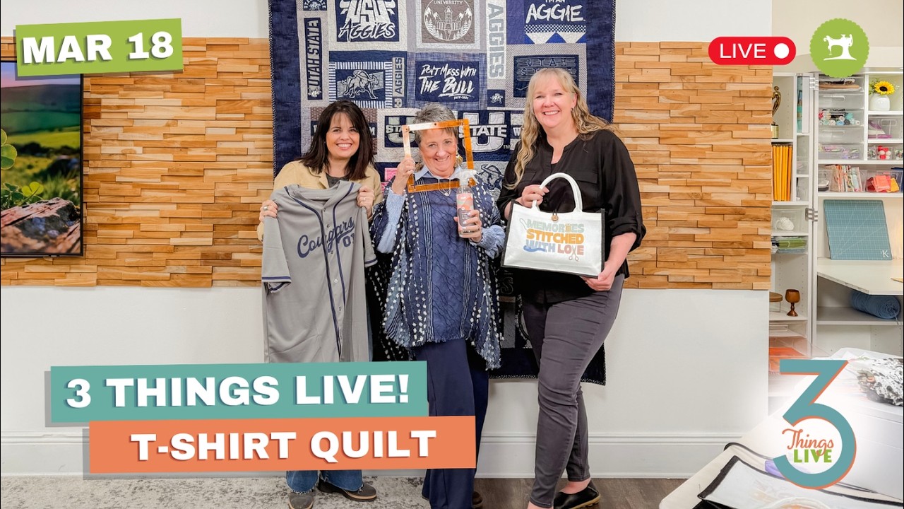 *LIVE* 3 Things Live: How to Turn T-Shirts into a Memory Quilt + Creative Ideas