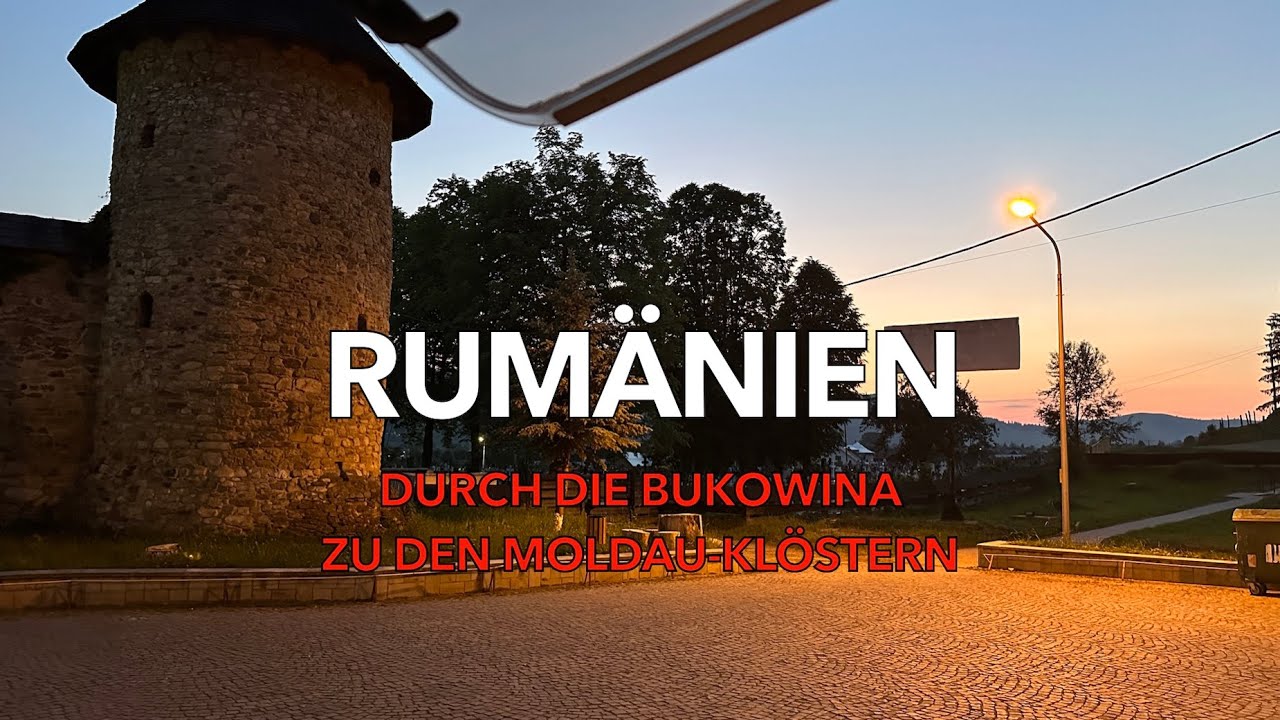 Durch die Bukowina zu den Moldau-Klöstern