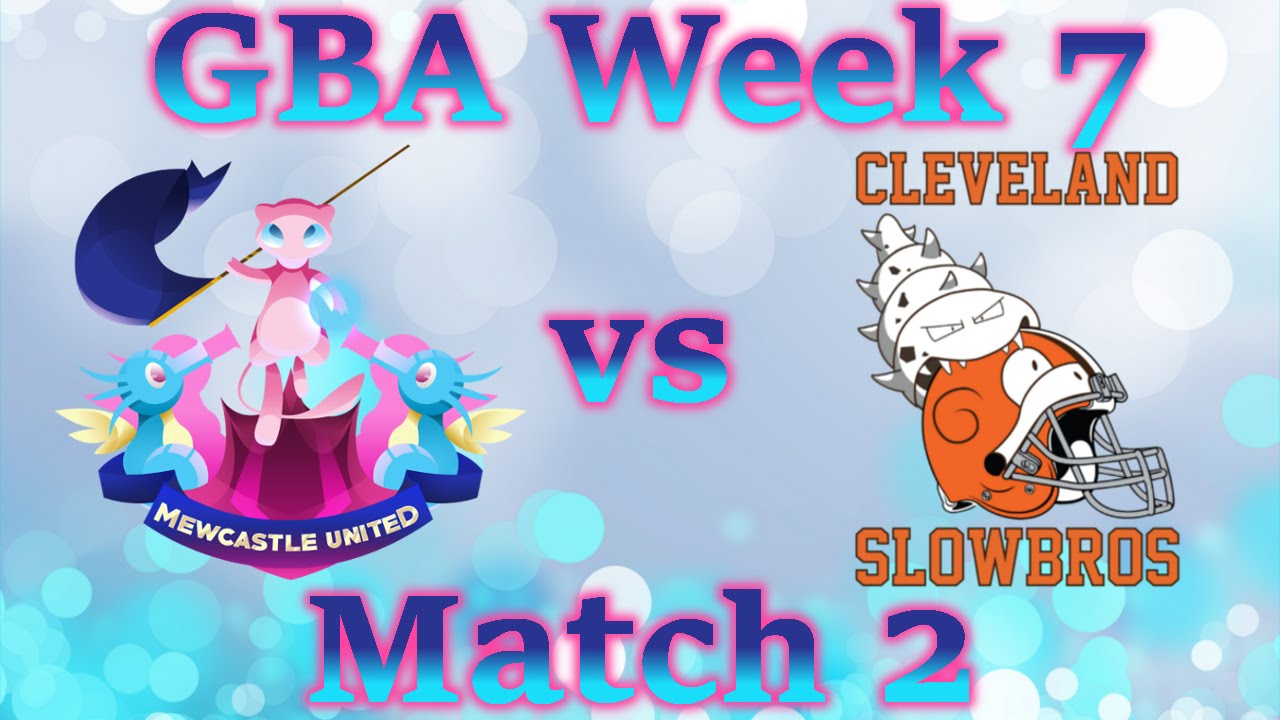 GBA week 7 battle vs The Cleveland Slowbros 2nd match