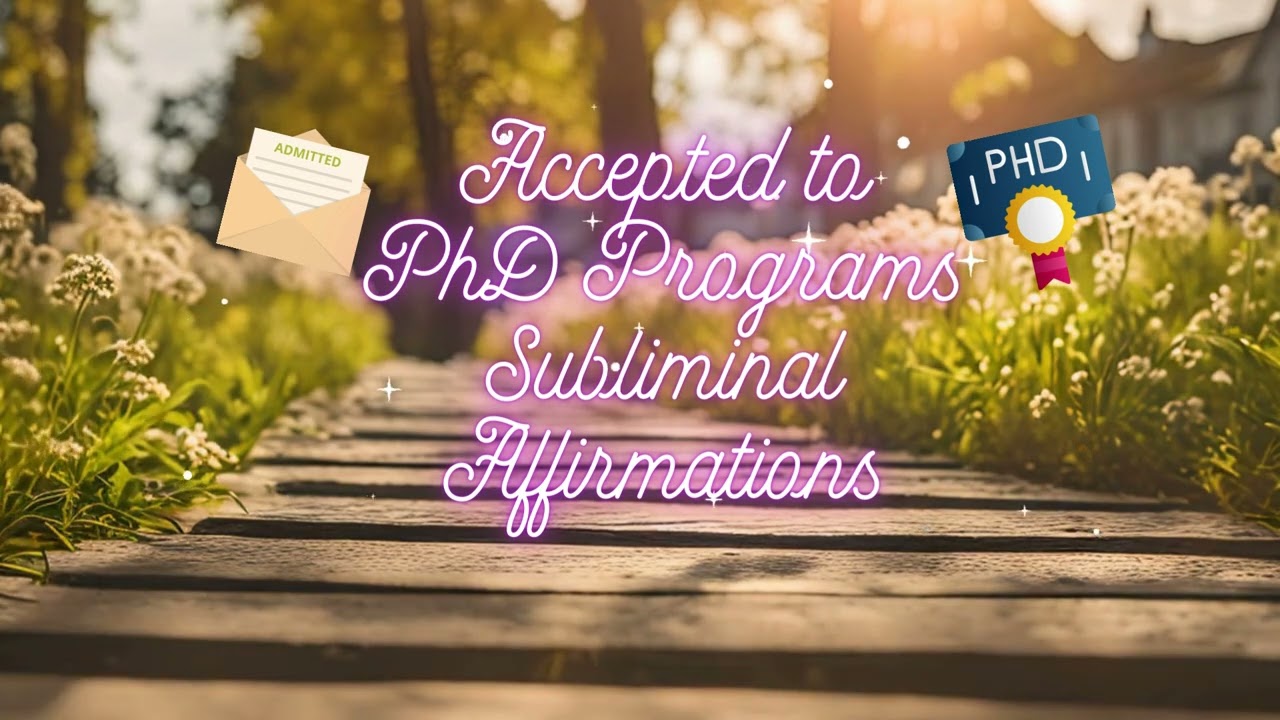 Accepted to PhD Programs -  ☆ Subliminal Affirmations + booster ☆ ⋆｡&deg;✩