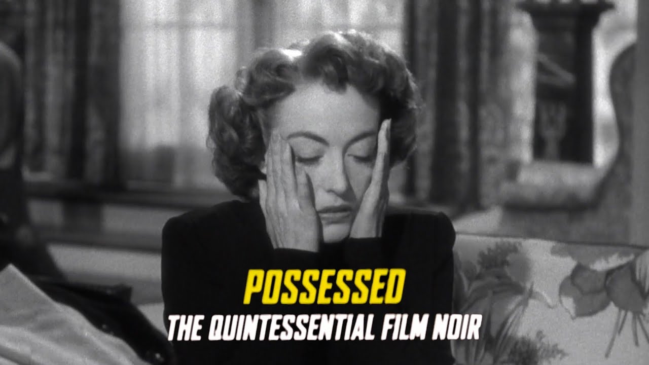 Possessed (1947): The Quintessential Film Noir | Short Documentary (2005)