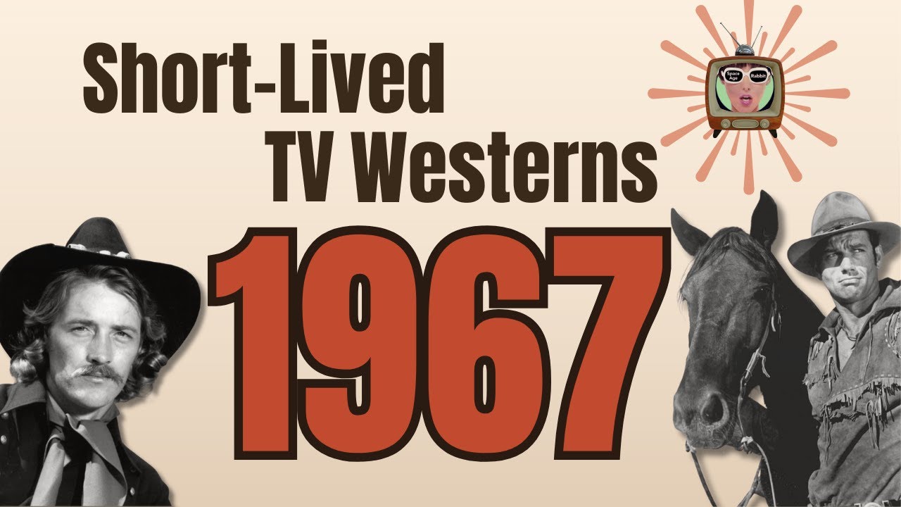 Short-Lived TV Westerns of 1967 – Do You Remember Any of These Shows?