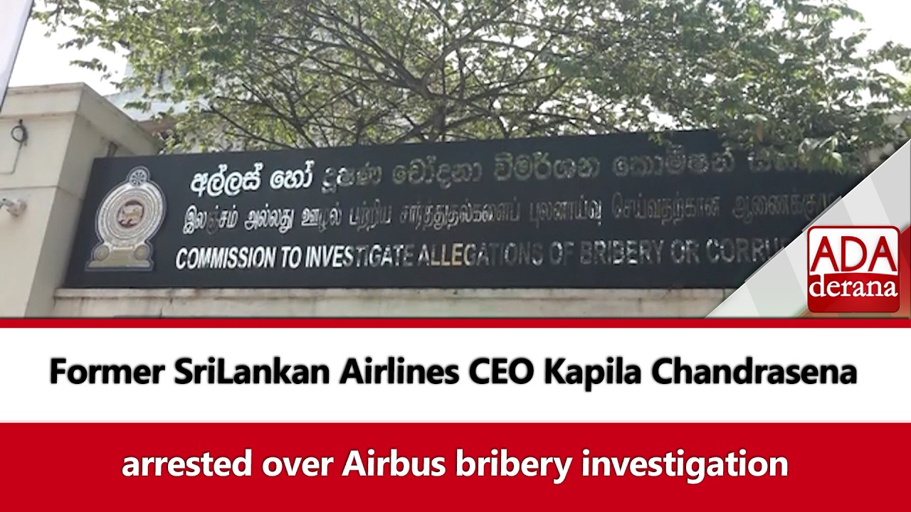 Former SriLankan Airlines CEO Kapila Chandrasena arrested over Airbus bribery investigation