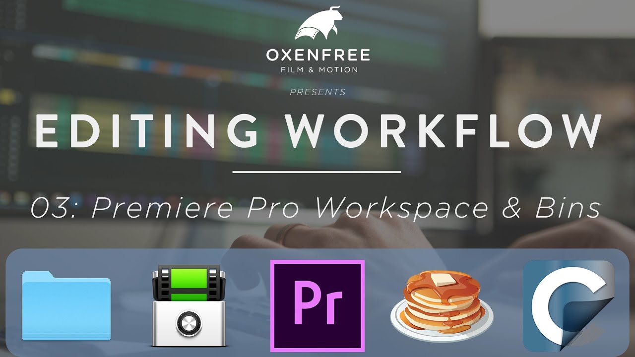 EDITING WORKFLOW SERIES: Ep. 03 - Premiere Pro Workspaces & Bins
