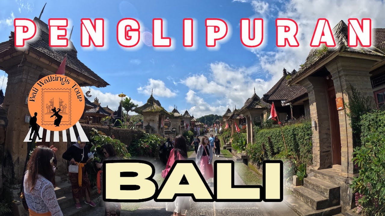 WALKING TOUR AT PENGLIPURAN | BALI TOURISM VILLAGE | BALI WALKING TOUR 2024| BALI TODAY