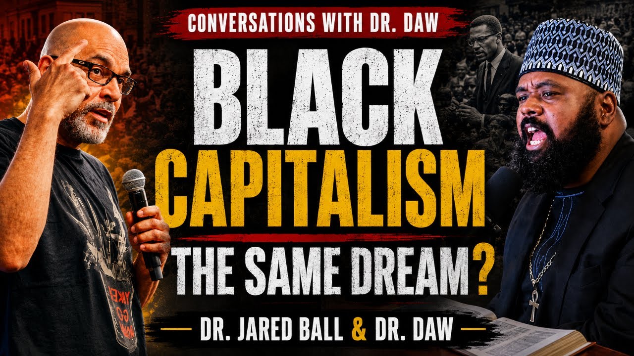 Dr. Jared Ball | Black Capitalism , Socialism, Race-First, Identity Politics 