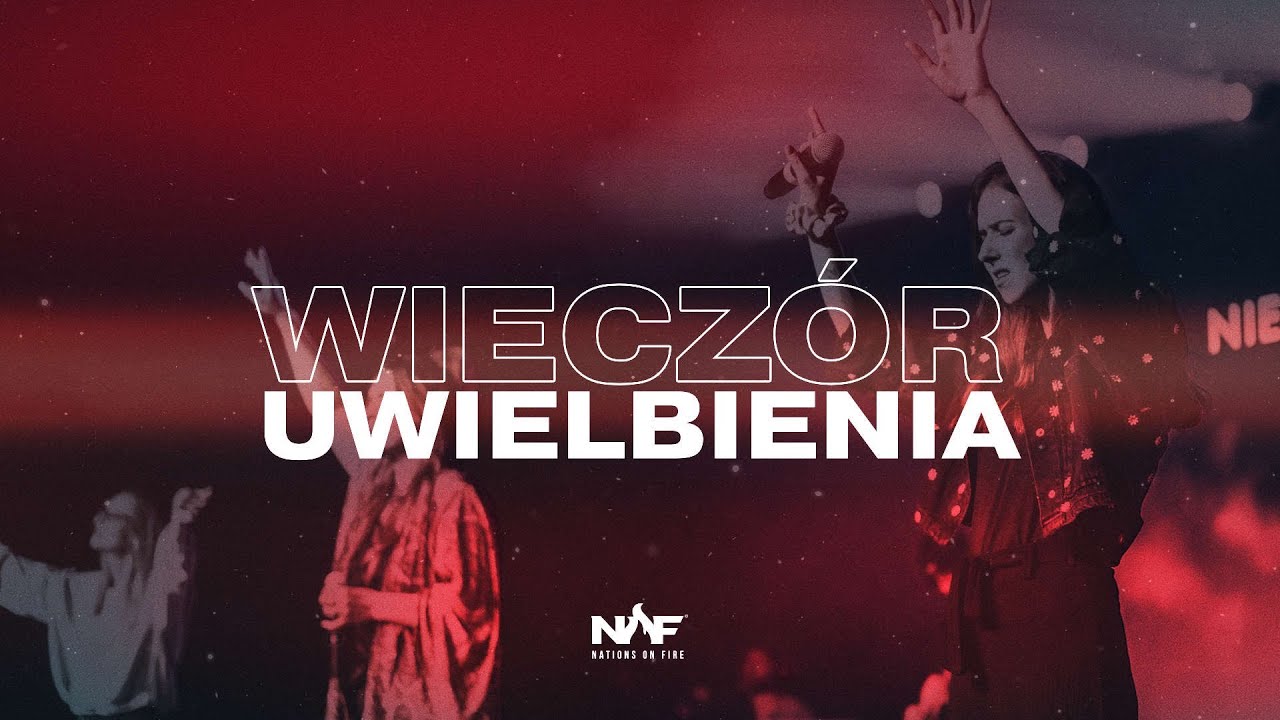 Wieczór Uwielbienia | Nations On Fire | LIVE | 17.06.2022
